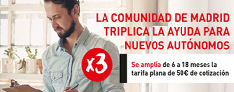 La comunidad de Madrid triplica la ayuda para nuevos autónomos. Se amplía de 6 a 18 meses las traifa plana de 50€ de cotización.